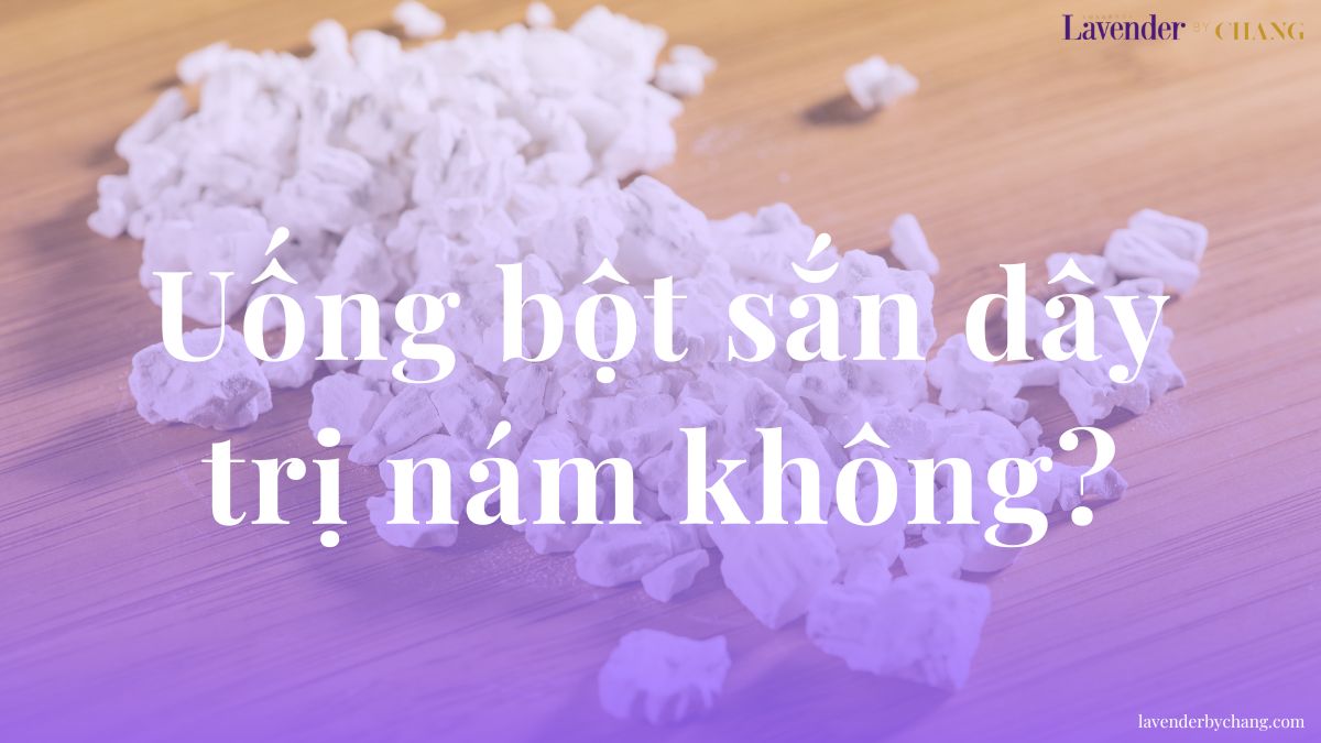 uống bột sắn dây trị nám