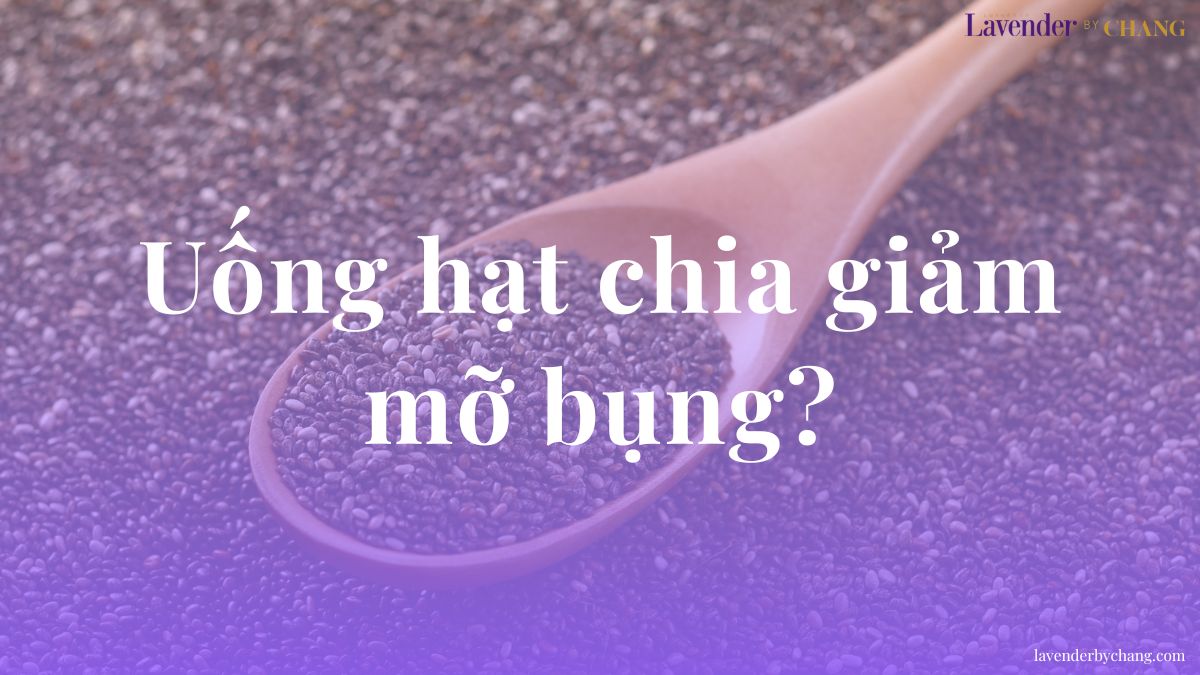cách uống hạt chia giảm mỡ bụng