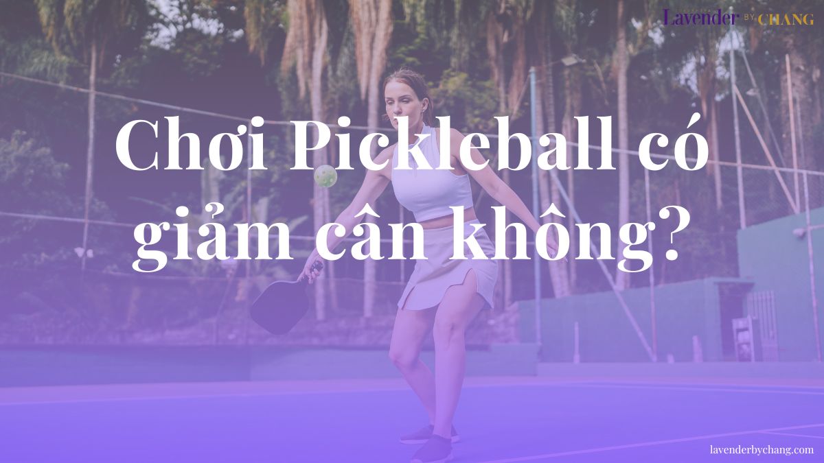 chơi pickleball có giảm cân không