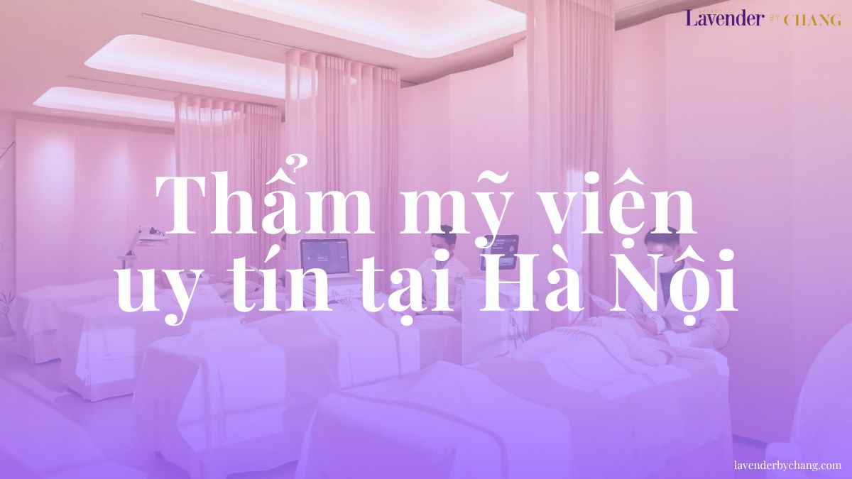 Thẩm mỹ viện uy tín tại Hà Nội