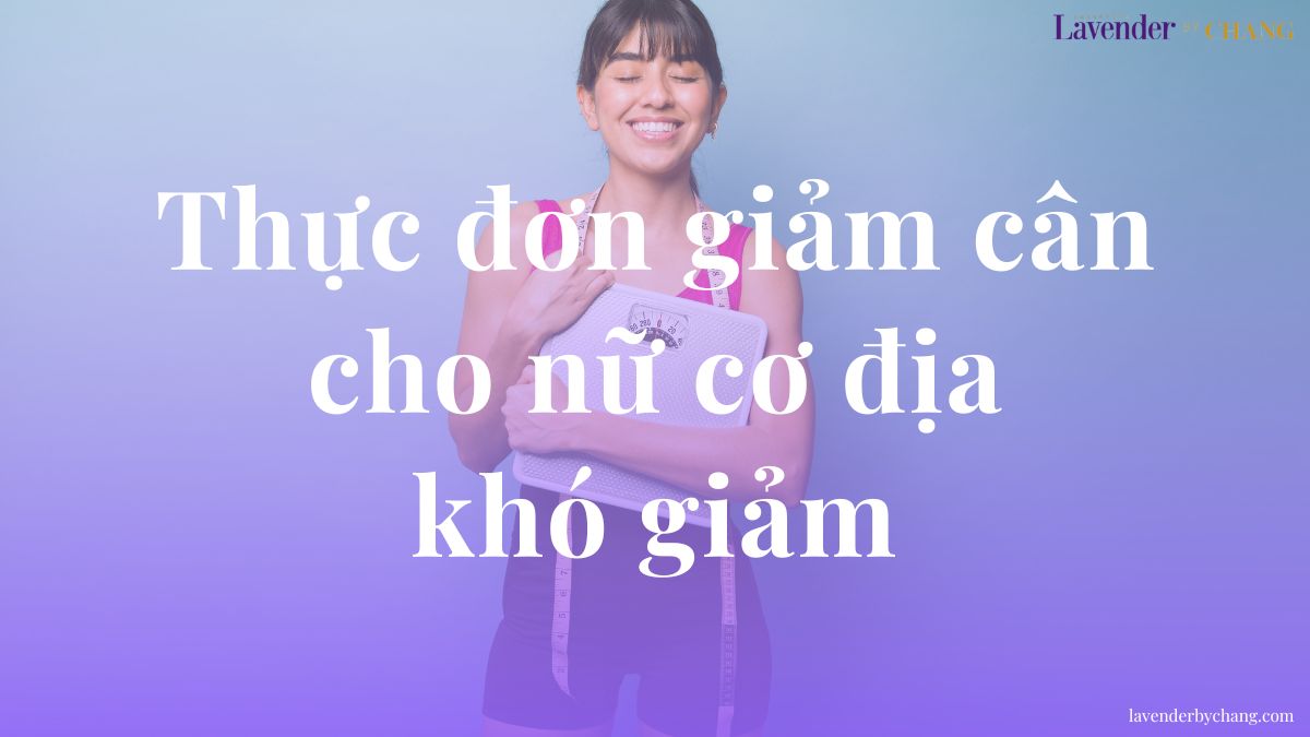 thực đơn giảm cân cho nữ cơ địa khó giảm​
