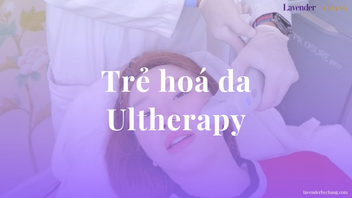 Trẻ hoá da Ultherapy