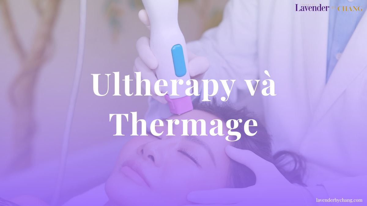 Ultherapy và Thermage