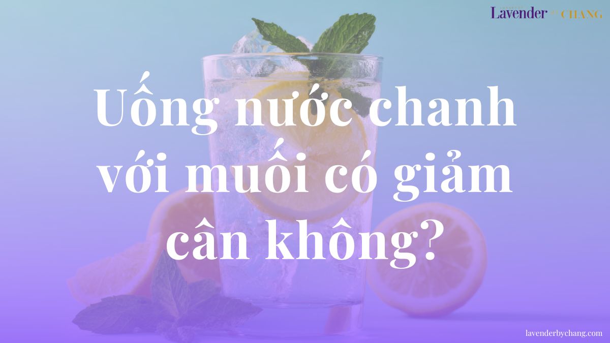 Uống nước chanh với muối có giảm cân không