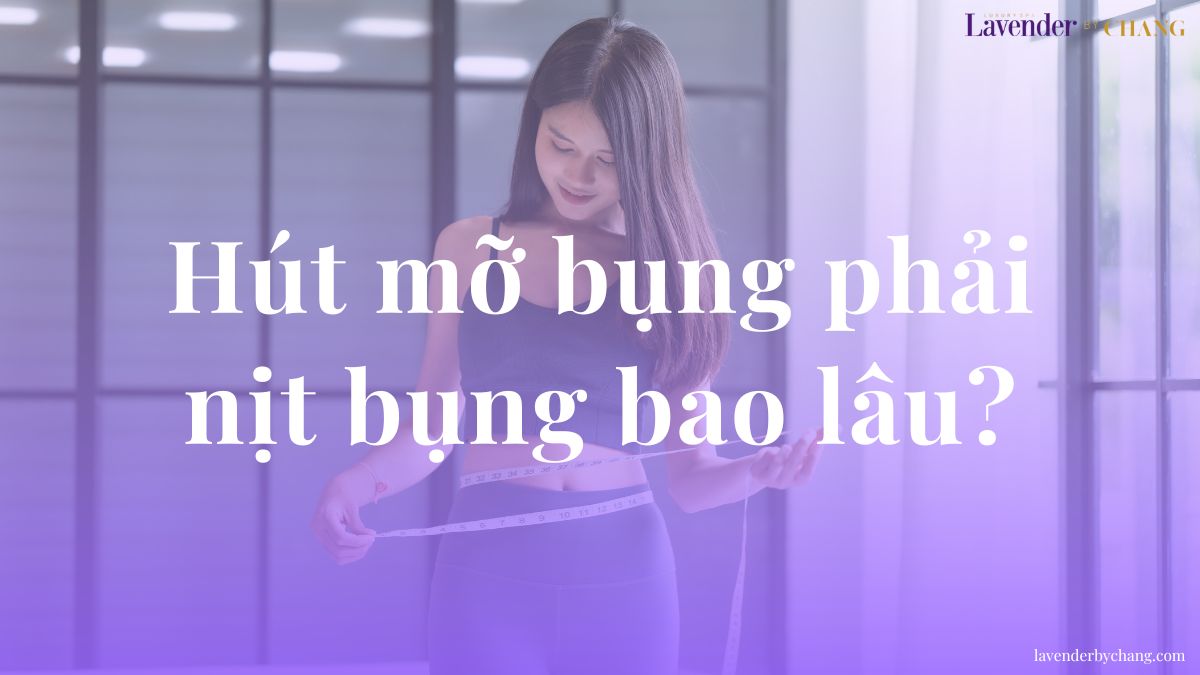 Hút mỡ bụng phải nịt bụng bao lâu