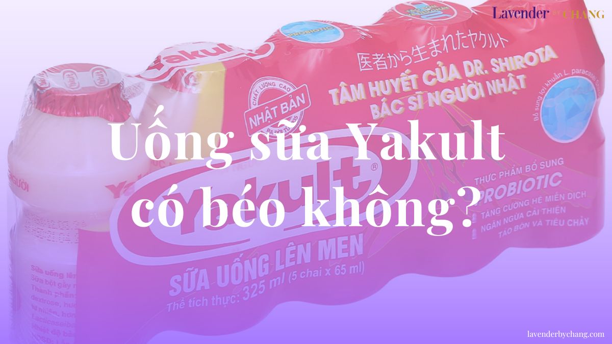 Uống Yakult có béo không