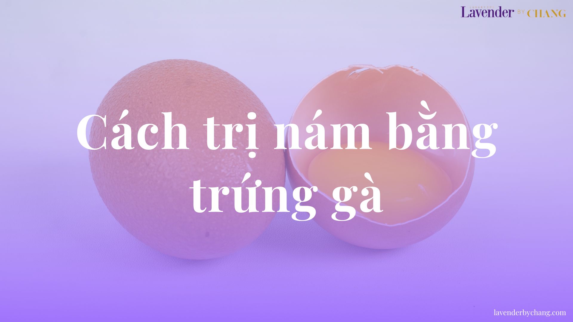 cách trị nám bằng trứng gà