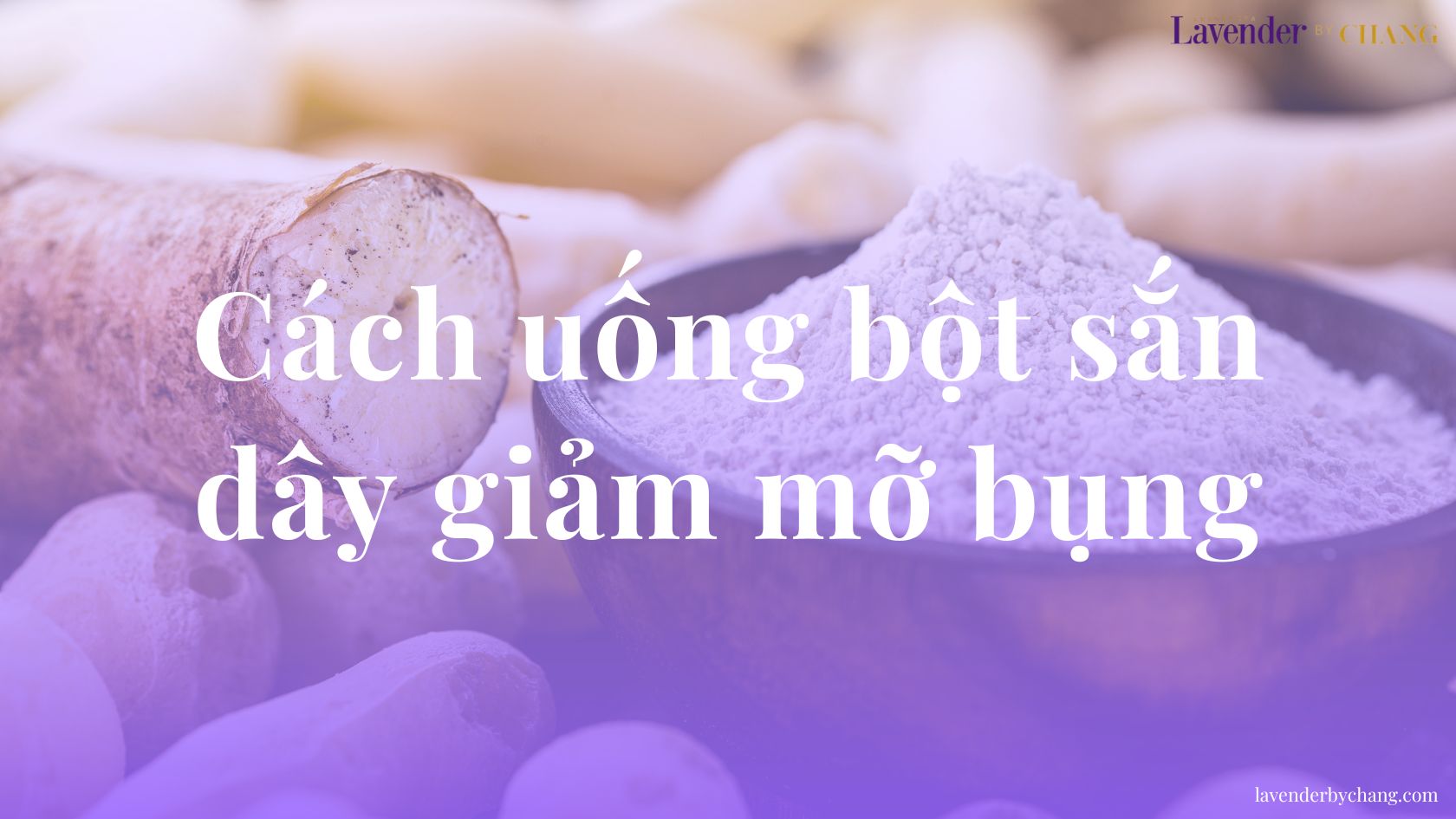 cách uống bột sắn dây giảm mỡ bụng
