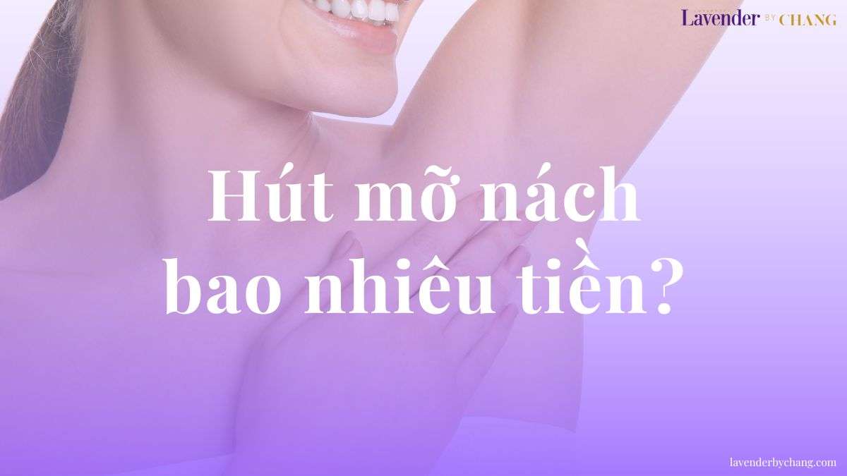 hút mỡ nách bao nhiêu tiền