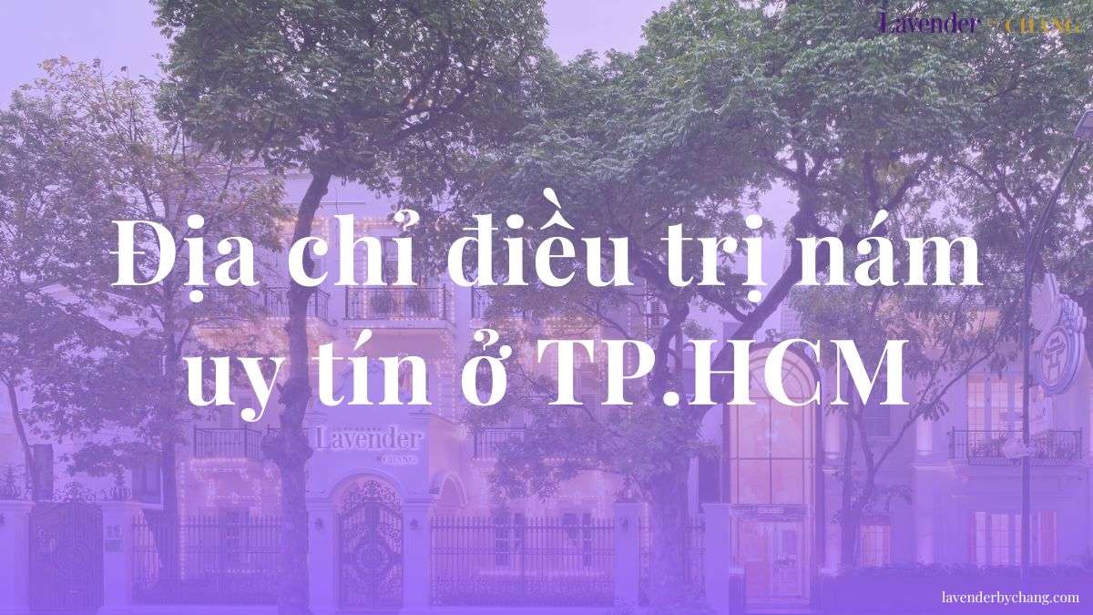 địa chỉ điều trị nám uy tín ở TPHCM