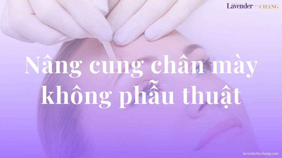 nâng cung chân mày không phẫu thuật