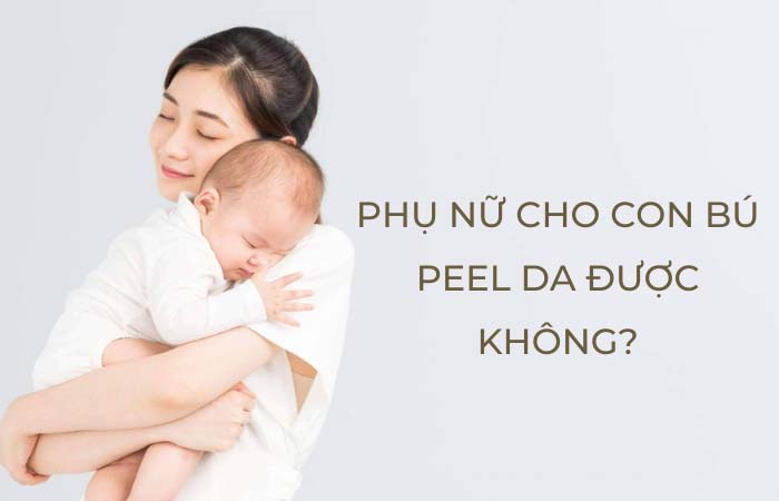 dang cho con bu peel da duoc khong 30945 1 - lavender by chang