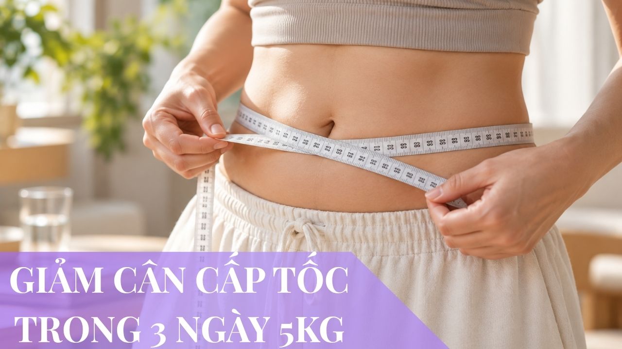 Giảm cân cấp tốc trong 3 ngày 5kg có khả thi không?